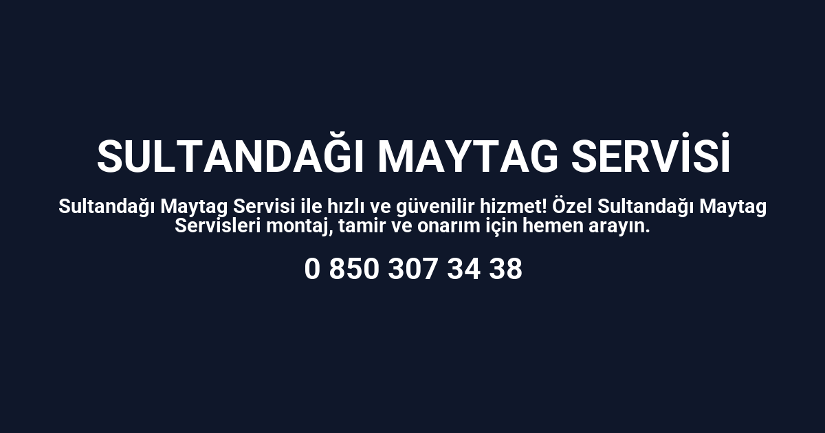 Sultandağı Maytag Servisi
